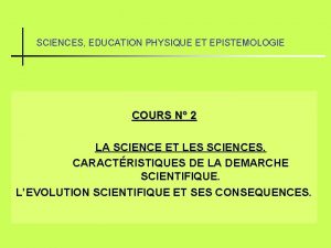 SCIENCES EDUCATION PHYSIQUE ET EPISTEMOLOGIE COURS N 2