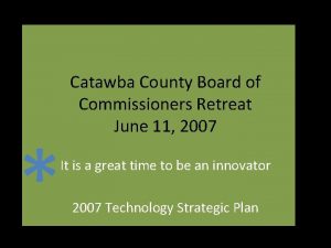 Catawba County Board of Commissioners Retreat June 11
