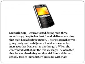Scenario One Jessica started dating Matt three months