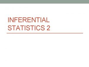 INFERENTIAL STATISTICS 2 Homework paper 2 Homework complete