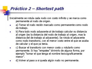 Prctico 2 Shortest path Inicialmente se rotula cada