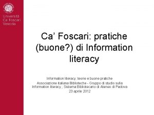 Ca Foscari pratiche buone di Information literacy teorie