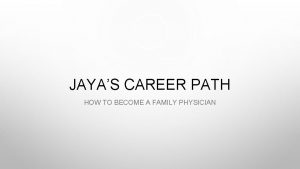 JAYAS CAREER PATH HOW TO BECOME A FAMILY