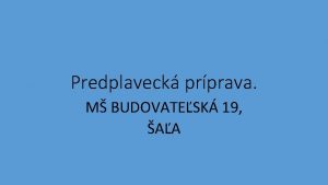 Predplaveck prprava M BUDOVATESK 19 AA PREDPLAVECK PRPRAVA