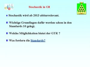 Stochastik in G 8 Stochastik wird ab 2013
