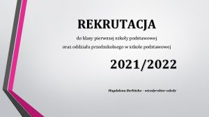 REKRUTACJA do klasy pierwszej szkoy podstawowej oraz oddziau