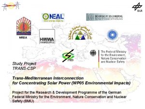 NREA Study Project TRANSCSP TransMediterranean Interconnection for Concentrating