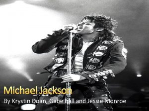 Michael Jackson By Krystin Doan Gabe hall and