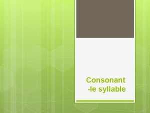 Consonant le syllable Title Noun a name of