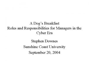 A Dogs Breakfast Roles and Responsibilities for Managers