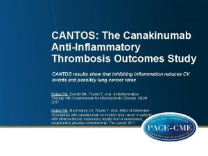 CANTOS The Canakinumab AntiInflammatory Thrombosis Outcomes Study CANTOS