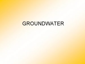 GROUNDWATER 10 1 Water Beneath the Surface Distribution