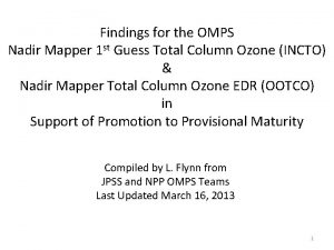 Findings for the OMPS Nadir Mapper 1 st