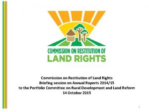 Commission on Restitution of Land Rights Briefing session