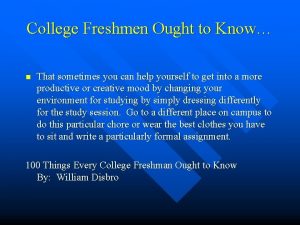 College Freshmen Ought to Know n That sometimes