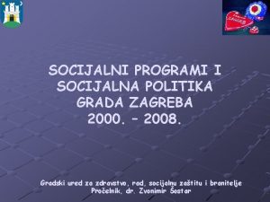 SOCIJALNI PROGRAMI I SOCIJALNA POLITIKA GRADA ZAGREBA 2000
