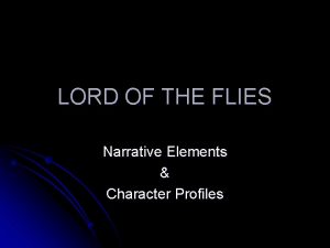 LORD OF THE FLIES Narrative Elements Character Profiles