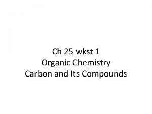 Ch 25 wkst 1 Organic Chemistry Carbon and