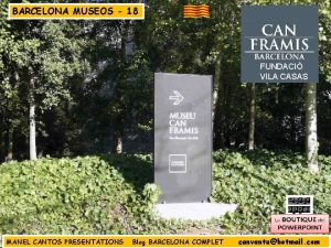 BARCELONA MUSEOS 18 FUNDACI VILA CASAS MANEL CANTOS