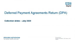 Deferred Payment Agreements Return DPA Collection slides July
