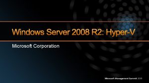 Windows Server 2008 R 2 HyperV Microsoft Corporation