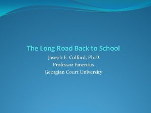 The Long Road Back to School Joseph E