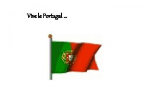 Vive le Portugal Comment sappelle un portugais qui