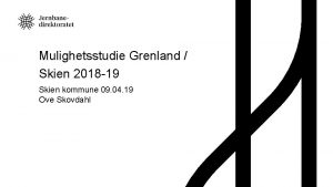 Mulighetsstudie Grenland Skien 2018 19 Skien kommune 09