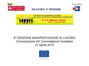 IOLAVORO 8 EDIZIONE 8 EDIZIONE MANIFESTAZIONE IO LAVORO