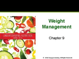 Weight Management Chapter 9 2016 Cengage Learning All