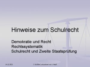 Hinweise zum Schulrecht Demokratie und Rechtssystematik Schulrecht und