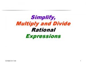 Simplify Multiply and Divide Rational Expressions 12142021 9