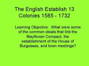 The English Establish 13 Colonies 1585 1732 Learning