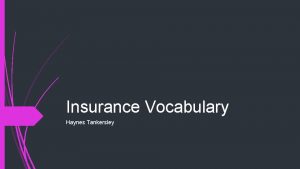 Insurance Vocabulary Haynes Tankersley Claim Insurance claims are