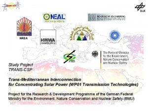 NREA Study Project TRANSCSP TransMediterranean Interconnection for Concentrating