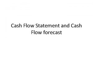 Cash Flow Statement and Cash Flow forecast Definitions