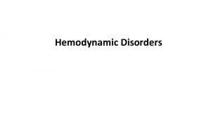 Hemodynamic Disorders Hyperemia and congestion both refer to