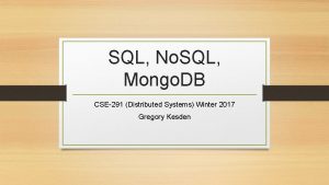 SQL No SQL Mongo DB CSE291 Distributed Systems