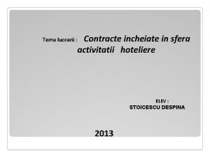 Tema lucrarii Contracte incheiate in sfera activitatii hoteliere