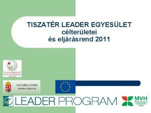 TISZATR LEADER EGYESLET clterletei s eljrsrend 2011 Szablyoz