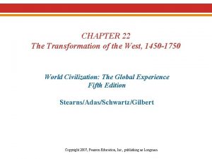 CHAPTER 22 The Transformation of the West 1450