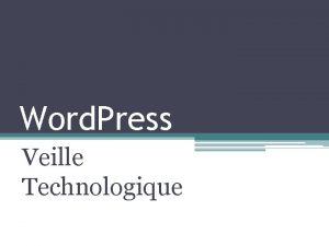 Word Press Veille Technologique Sommaire q Questce quune