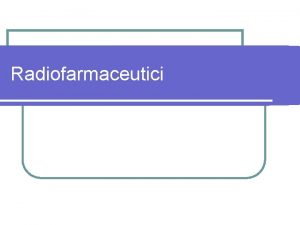 Radiofarmaceutici Uvod i motivacija Nuklearna medicina zajedniko je