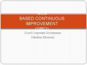 GCG BASED CONTINUOUS IMPROVEMENT GBCI Good Corporate Governance