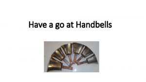 Have a go at Handbells Introductions Elaine Scott