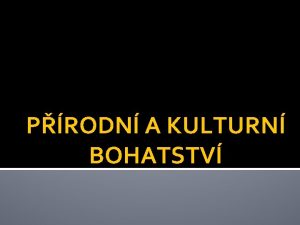 PRODN A KULTURN BOHATSTV PRODN A KULTURN BOHATSTV