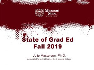 State of Grad Ed Fall 2019 Julie Masterson