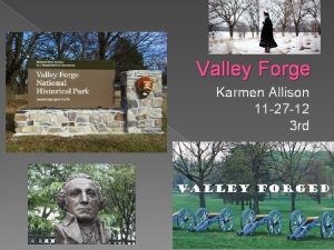 Valley Forge Karmen Allison 11 27 12 3