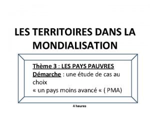 LES TERRITOIRES DANS LA MONDIALISATION Thme 3 LES