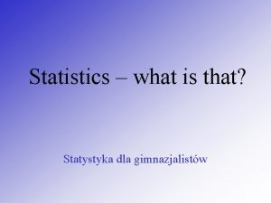 Statistics what is that Statystyka dla gimnazjalistw Statistical